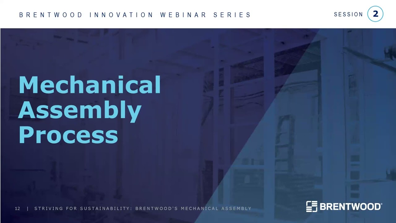 Slide with text "Mechanical Assembly Process" in large letters on a blue background. Banner above reads "Brentwood Innovation Webinar Series - Session 2." Footer shows "Striving for Sustainability: Brentwood's Mechanical Assembly" and Brentwood's logo is in the bottom right.