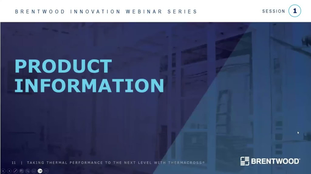 A slide from a webinar series titled "Brentwood Innovation Webinar Series" with "Product Information" boldly written on the left. "Session 1" is noted on the top right. The Brentwood logo is at the bottom right, and the background features faint industrial imagery highlighting Thermal Performance and ThermaCross advancements.